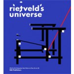 Rietveld's Universe | Rob Dettingmeijer, Marie-Thérèse van Thoor, Ida van Zijl | 9789056627461