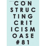 OASE 81. Constructing Critisism | Tom Avermaete, Christoph Grafe, Klaske Havik, Johan Lagae, Veronique Patteeuw, Hans Teerds, Tom Vandeputte | 9789056627522