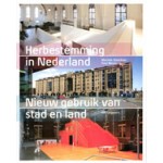 Herbestemming in Nederland. Nieuw gebruik van stad en land | Marinke Steenhuis, Paul Meurs | 9789056628291