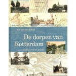De dorpen van Rotterdam. Van ontstaan tot annexatie | Arie van der Schoor | 9789061006817 | Ad. Donker