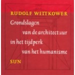 Grondslagen van de architectuur in het tijdperk van het humanisme | Rudolf Wittkower | 9789061684527 | SUN