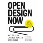 Open Design Now. Why design cannot remain exclusive | Bas van Abel, Lucas Evers, Roel Klaassen, Peter Troxler | 9789063692599 | BIS