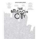 The Spontaneous City | Urhahn Urban Design, Christian Ernsten, Gert Urhahn | 9789063692650
