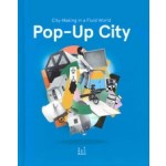 Pop-up City. City-making in a fluid world | Jeroen Beekmans, Joop de Boer | 9789063693541