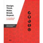 Design. Think. Make. Break. Repeat. A Handbook of Methods | Martin Tomitsch, Cara Wrigley, Madeleine Borthwick | Bis | 9789063694791