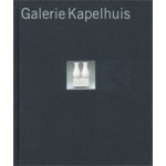 Galerie Kapelhuis | Hyke Koopmans, Margje Blitterswijk, André Koch | 9789064504518