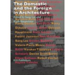 The Domestic and the Foreign in Architecture | Ruth Baumeister, Sang Lee | 9789064505669