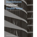 Waternet Double Tower - Dubbeltoren. Architectuurstudio Herman Hertzberger | 9789064505881 | Piet Vollaard | 010 Publishers