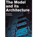 The Model and its Architecture | Patrick Healy, Arie Graafland | 9789064506840
