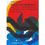 Droom van helderheid. Huisstijlen, ontwerpbureaus en modernisme in Nederland, 1960-1975 | Wibo Bakker | 9789064507533 | 010