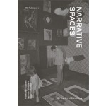 Narrative Spaces. On the Art of Exhibiting | Herman Kossmann, Suzanne Mulder, Frank den Oudsten | 9789064507946