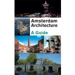 Amsterdam Architecture. A Guide (fifth expanded and revised edition) | Guus Kemme, Gaston Bekkers | 9789068685626