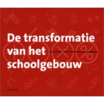 De transformatie van het schoolgebouw | Sien van Dam, Susanne Komossa, Lidwine Spoormans | 9789068685817