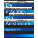 De grachten van Amsterdam. 400 jaar bouwen, wonen, werken en leven | Jos Smit, Koen Kleijn, Ernest Kurpershoek | 9789068686357