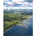 De groene horizon. Vijftig jaar bouwen aan het landschap van de Flevopolder | Harma Horlings, Anita Blom | 9789068687668 | THOTH