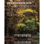 AMSTERDAMSE BOS. A biography of an urban forest | Sofia Dupon, Jouke van der Werf | 9789068687828 | TOTH