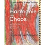 van Harmonie naar Chaos, le corbusier Varese Xenos, Le poeme electronique | Jan de Heer, Kees Tazelaar | Duizend & Een | 1001