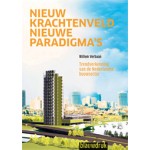 Nieuw krachtenveld, nieuwe paradigma’s. Trendverkenning van de Nederlandse bouwsector | Willem Verbaan | 9789075271560