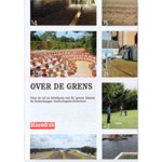 OVER DE GRENS. Over de rol en betekenis van de grens binnen de hedendaagse landschapsarchitectuur | Karin Christof, Arjan Vergeer | 9789075271591