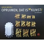 OPRUIMEN, DAT IS DE KUNST! | Ursus Wehrli | 9789076168494
