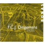 F.C.J. Dingemans 1905-1961. Stadsarchitect van Maastricht | Joosje van Geest | 9789076643540 | BONAS