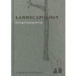LANDSCAPOLOGY. Learning to Landscape the City | Paul van Beek, Charles Vermaas, Charles Waldheim | 9789076863887 | Architectura & Natura