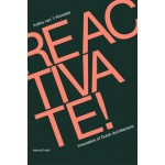 Reactivate! Responsive Innovators of Dutch Architecture | Indira van 't Klooster | 9789078088806
