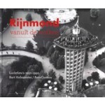 Rijnmond vanuit de wolken. Luchtfoto's 1950-1990 | Bart Hofmeester / AeroCamera | 9789078388227 | Watermerk BV