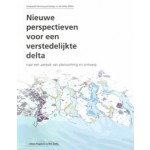 Nieuwe perspectieven voor een verstedelijkte delta. Naar een methode van planvorming en ontwerp | Han Meyer, Arnold Bregt, Ed Dammers, Jurian Edelenbos | 9789081445504 | MUST