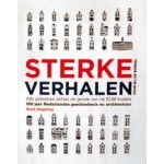 STERKE VERHALEN. Alle geheimen achter de gevels van de KLM-huisjes. 500 jaar Nederlandse geschiedenis en architectuur | Mark Zegeling | 9789081905602