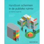 Handboek schermen in de publieke ruimte. Van intentie tot gebruik | Mettina Veenstra, Niels Wouters | 9789082163001