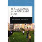 De alledaagse en de geplande stad. Over identiteit, plek en thuis | Arnold Reijndorp, Leeke Reinders | 9789085068266