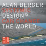 Systemic Design can Change the World | Alan Berger | 9789085068761