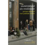 Stedelijkheid als rendement. Privaat initiatief voor publieke ruimte | AIR, Arie Lengkeek | 9789088290039