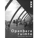 Openbare ruimte. Amsterdam 2012-2017 | 9789090313801 | Gemeente Amsterdam