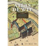 Atlas De Wit. Stedenatlas van de Lage Landen - Atlas des villes des anciens Pays Bas - City Atlas of the Low Countries | Frederick De Wit | 9789401401890