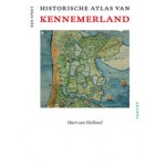 Historische atlas van Kennemerland. Hart van Holland | Ben Speet | 9789460041723
