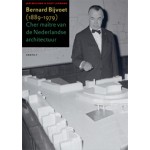 Bernard Bijvoet 1889 - 1979. Cher maitre van de Nederlandse architectuur | Jan Molema, Suzy Leemans | 9789460043185
