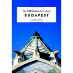 The 500 Hidden Secrets of BUDAPEST | Luster | 9789460582172