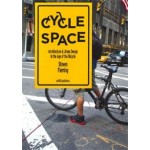 Cycle Space. Architecture and Urban Design in the Age of the Bicycle | Steven Fleming | 9789462080041 | nai010