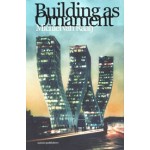 Building as Ornament. Iconography in Contemporary Architecture | Michiel van Raaij | 9789462080447 | nai010