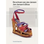 Jan Jansen’s Shoe | Premsela Design Stories | Premsela Design Stories | Lisa Goudsmit | 9789462080485 