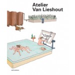 Atelier Van Lieshout | Jennifer Allen, Aaron Betsky, Rudi Laermans, Wouter Vanstiphout | 9789462080805