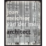 Joan Melchior van der Meij architect. Pionier van de Amsterdamse School | Michiel Kruidenier, Paul Smeets | 9789462081574