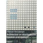 Architectuur en structuralisme. Speelruimte en spelregels | Herman Hertzberger | 9789462081789 | nai010