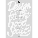 Design for the Good Society. Utrecht Manifest 2005-2015 | Max Bruinsma, Ida van Zijl | 9789462082052