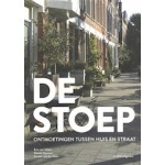 De stoep. Ontmoetingen tussen huis en straat | Eric van Ulden, Daniel Heussen, Sander van der Ham | 9789462082090 | nai010