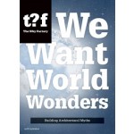 We Want World Wonders. Building Architectural Myths (ebook) | Winy Maas, The Why Factory | 9789462082250