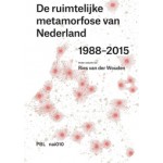 De ruimtelijke metamorfose van Nederland 1988-2015 (e-book) |  Ries van der Wouden | 9789462082281