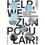 Help we zijn populair! Rotterdam stad in verandering | Sereh Mandias, Eeva Liukku, vers beton | 9789462083066 | nai010